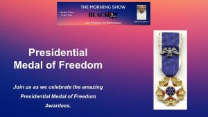Presidential Medal of Honor Awards – BlackUSA.news Morning Show – 78-22