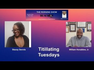Titillating Tuesdays with Stacey Dennis – BlackUSA.news Morning Show – 7-5-22