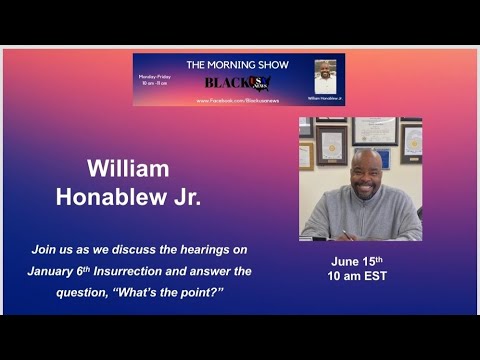 The January 6th Insurrection – BlackUSA.news Morning Show – 6-15-22
