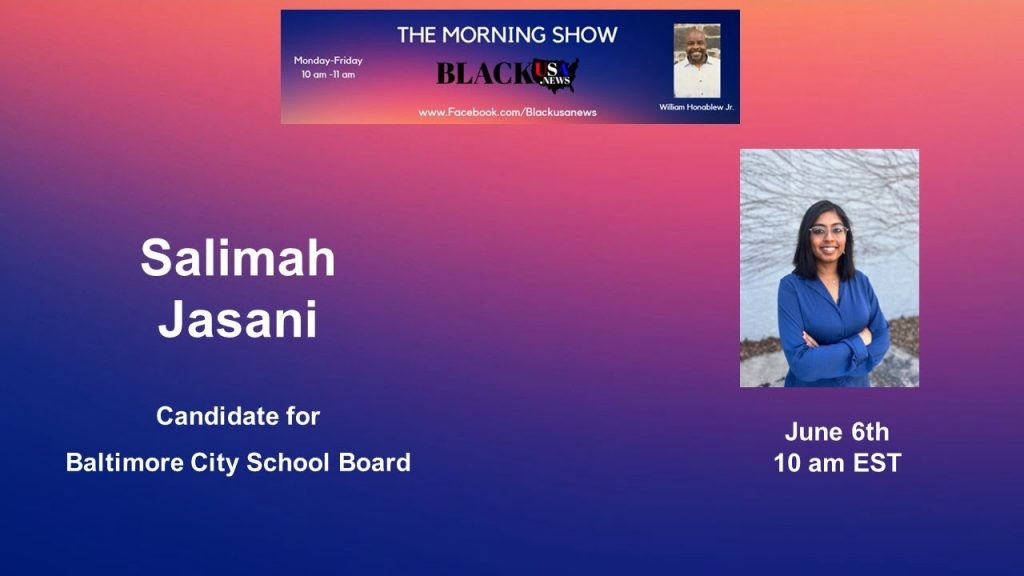 Salimah Jasani – BlackUSA.news – MD 2022 Election Coverage