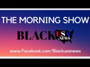 BlackUSA.news Morning Show – Commissioner Tonya McKenzie – 1-27-22 BlackUSA.news Morning Show – Commissioner Tonya McKenzie – 1-27-22