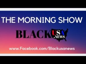 BlackUSA.News Morning Show – Dr. Ja’Ken Caston – 1-17-22