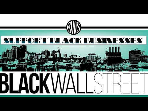 Black Wall Street: SUPPORT BLACK BUSINESSES