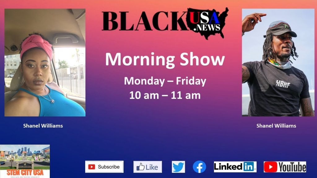 Shanel Williams and Stevie Johnson – BlackUSA.news Morning Show – 8-18-22