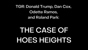The Glover Report: Donald Trump, Dan Cox, Odette Ramos and Roland Park: The Case of Hoes Heights