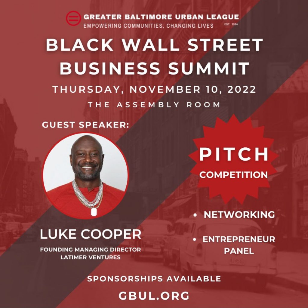 GBUL Black Wall Street Business Summit, Nov. 10, The Assembly Room 318-316 Guilford Ave.