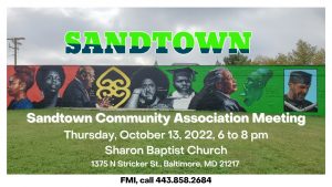 Sandtown Community Association Meeting at Sharon Baptist Church, Oct. 13th, 6-8 pm