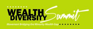 Next Saturday, 10/1 @ 10am You are Invited: Generational Wealth Diversity Summit 2022 @ Reginald F. Lewis Museum