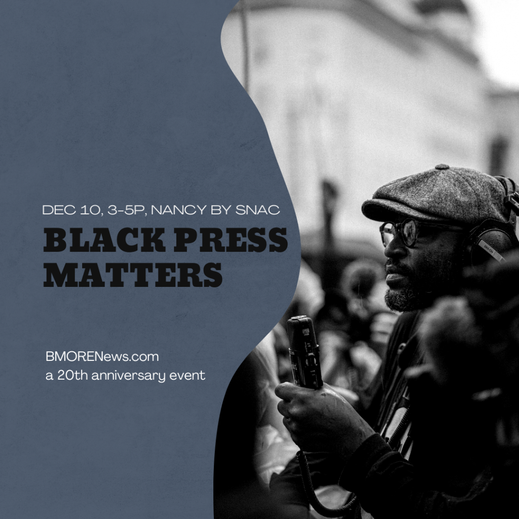 Black Press Matters, a BMORENews.com 20th anniversary event