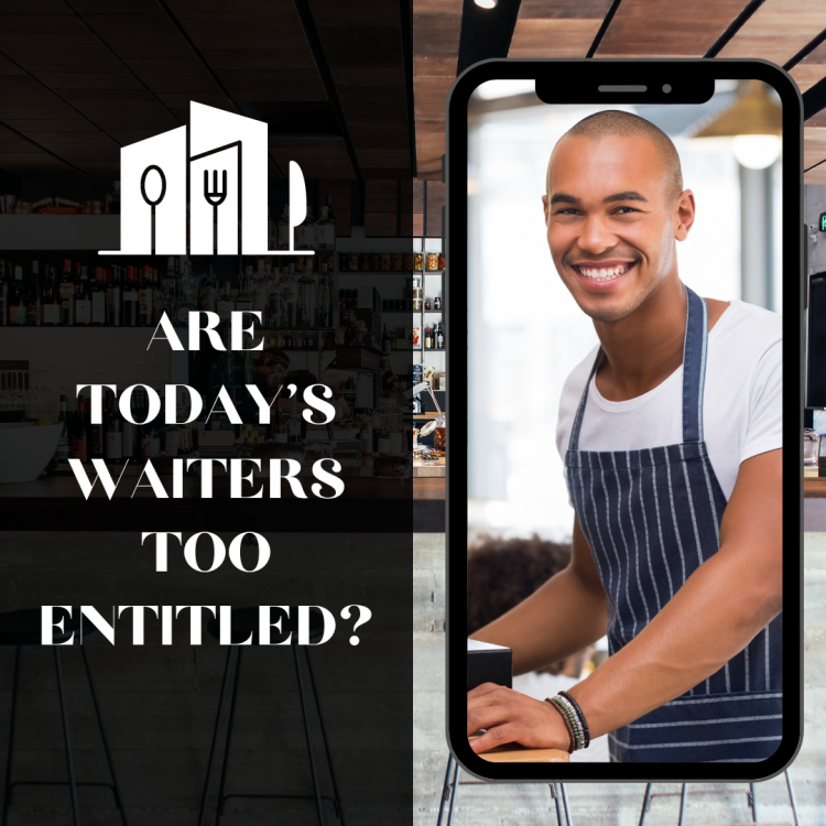 Are Today's Waiters Too Entitled?