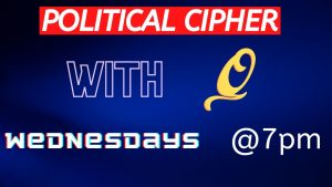 December 7th Episode of Political Cipher with Q