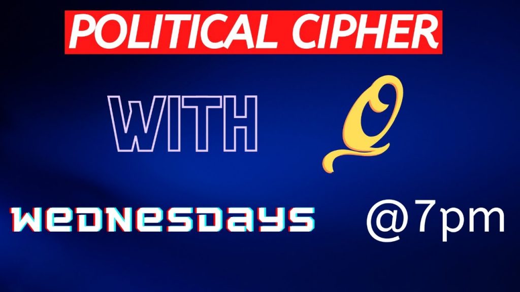 Political Cipher with Q December 14th @7pm eastern