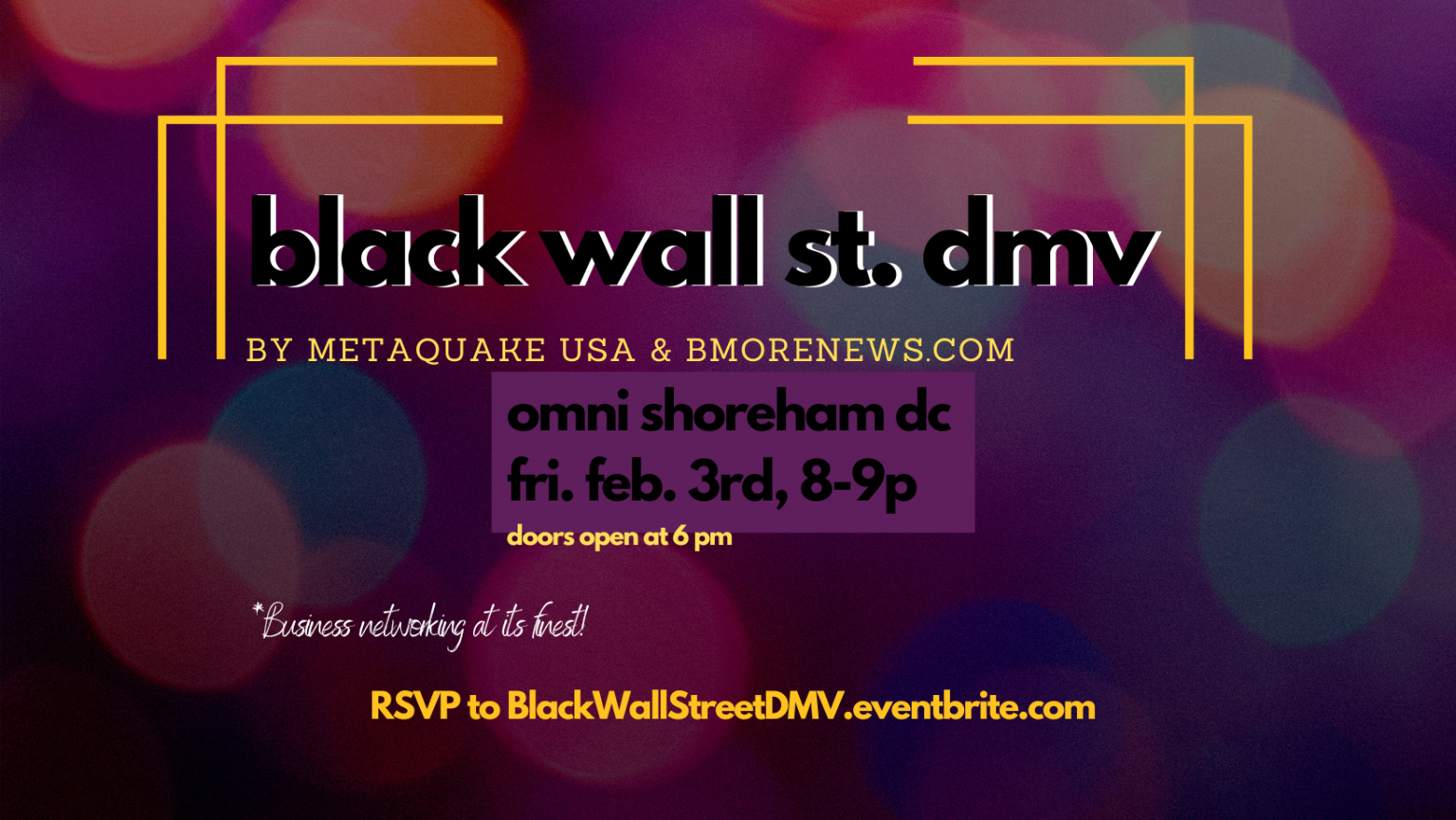 The Glover Report: Metaquake USA & BMORENews.com present Black Wall Street DMV, Feb. 3rd, Omni Shoreham DC