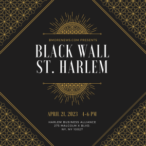 Black Wall Street HARLEM Set for April  21st at the Harlem Business Alliance