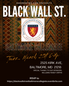 BMORENews.com presents Black Wall Street BALTIMORE COLLEGIATE, March 21st