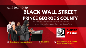 S4SN & BMORENews.com present Black Wall Street PRINCE GEORGE’S COUNTY, April 26th at Olde Towne Inn