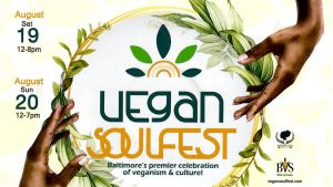 Vegan Soul Fest 2023 is THIS Weekend, Aug. 19th & 20th