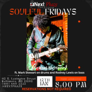 Next Phaze Cafe: SOULFUL FRIDAYS Next Phaze Cafe: SOULFUL FRIDAYS