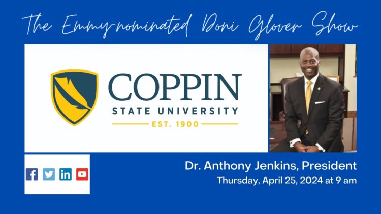 Dr. Anthony Jenkins, President Coppin State University, to appear on the Emmy-nominated Doni Glover Show.
