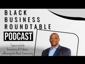 The Black Business Round Table: Doug Blacksher, Valeria Howard-Cunningham -BPIR 5.9.24 The Black Business Round Table: Doug Blacksher, Valeria Howard-Cunningham -BPIR 5.9.24
