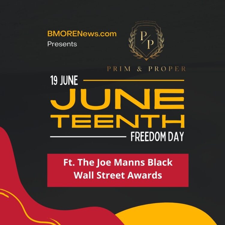 Black Wall Street JUNETEENTH featuring the Joe Manns Black Wall Street Awards on Wednesday, June 19, 2024, from 6 to 8 pm. Prim & Proper