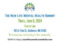 The New Life Mental Health Summit
Thurs., June 6, 2024