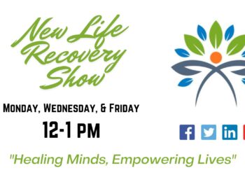 New Life Recovery Show: Mondays, Wednesdays, & Fridays 12 noon