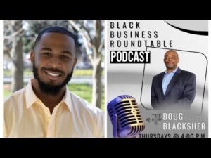 The Black Business Round Table: Doug Blacksher & RAYSEAN FORD, MSW, LCSW 6.27.24