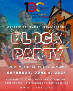 Greater Baltimore Urban League’s 100th Anniversary Kick-Off, June 8th Greater Baltimore Urban League’s 100th Anniversary Kick-Off, June 8th