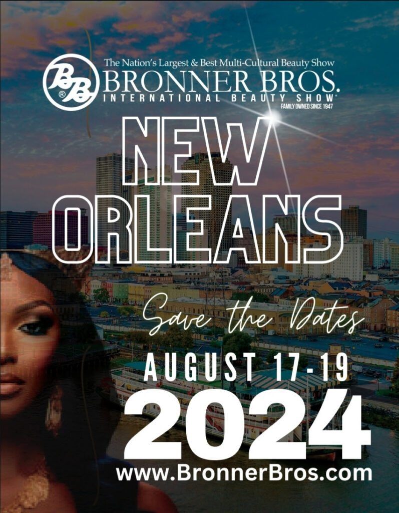 Bronner Bros. “The Nation’s Largest & Best Multi-Cultural Beauty Show”, Aug. 17-19