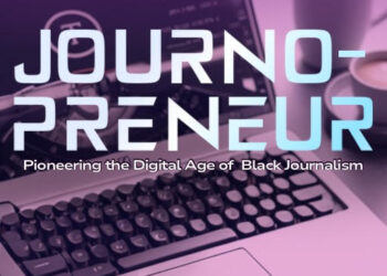 Journapreneur: Pioneering the Digital Age of Black Journalism