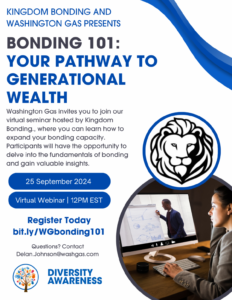 Register to Attend Washington Gas, Bonding 101 – Your Pathway To Generational Wealth Virtual Webinar on 9/25/24