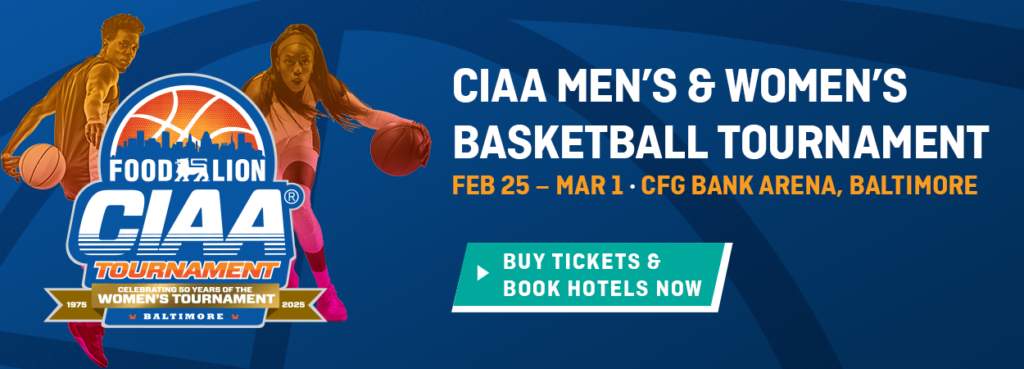 2025 Food Lion CIAA Basketball Tournament Week is Coming! (Feb. 25-March 1)