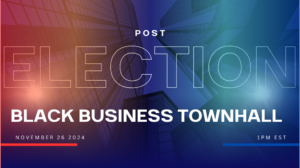 [RSVP TODAY] Urgent Post-Election Black Business TOWNHALL