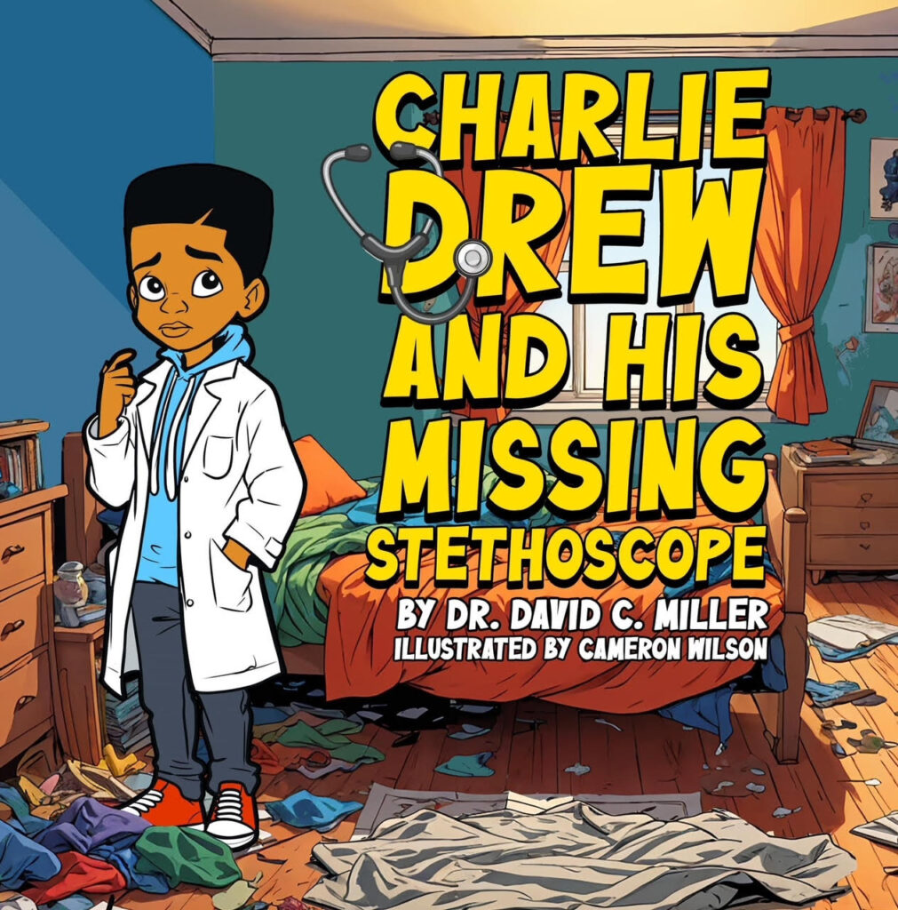 New Book Release: Charlie Drew and His Missing Stethoscope by Dr. David Miller