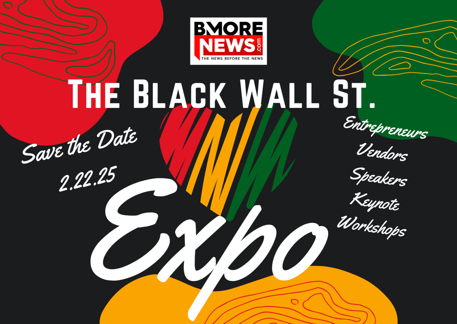 SAVE THE DATE: Black Wall Street EXPO presented by BMORENews.com, Feb. 22, 2025 SAVE THE DATE: Black Wall Street EXPO presented by BMORENews.com, Feb. 22, 2025