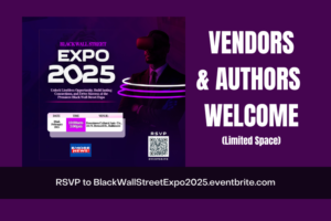 VENDORS/AUTHORS WELCOME (Limited Space): Black Wall Street EXPO 2025, Feb. 22, 2025 (10 am to 3 pm)