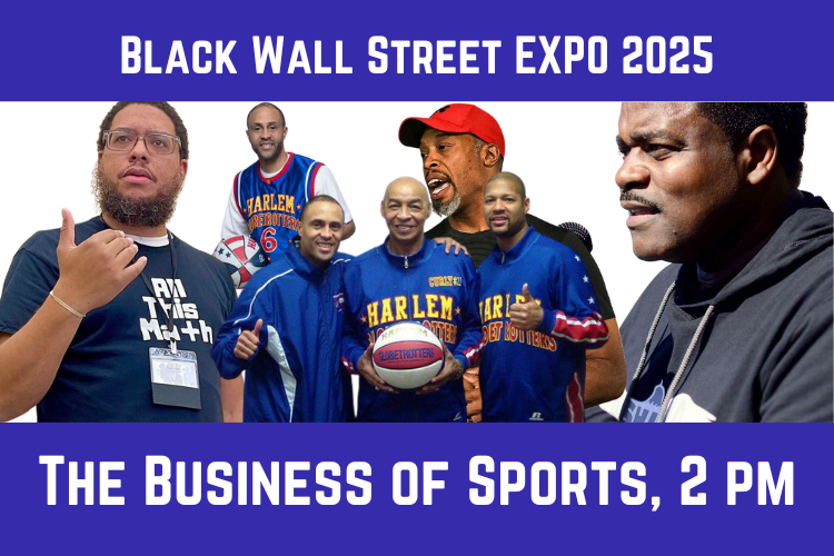 Black Wall Street EXPO 2025: The Business of Sports, 2 pm