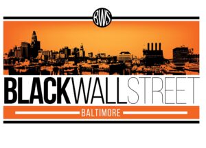 HONOREES ANNOUNCED: Black Wall Street TWENTY-FIFTH STREET – A BMORENews Business Networking Event