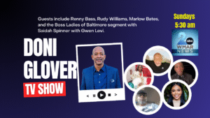 Doni Glover Show ft. Formerly Incarcerated Persons & Boss Ladies of Baltimore