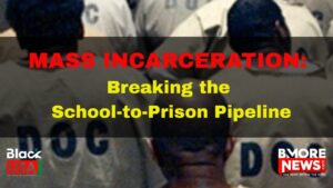 MASS INCARCERATION: Breaking the School-to-Prison Pipeline