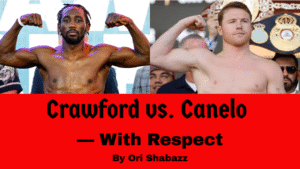 Crawford vs. Canelo — With Respect