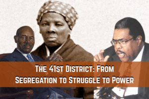 The 41st District: From Segregation to Struggle to Power
