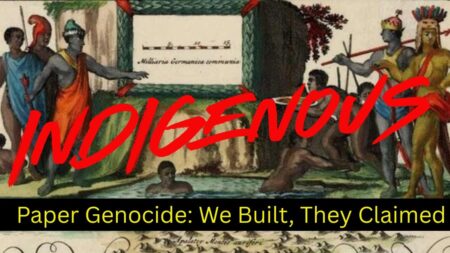 Indigenous: Paper Genocide — We Built, They Claimed