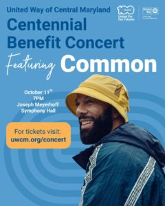 United Way of Central Maryland CENTENNIAL BENEFIT CONCERT featuring Common, Oct. 11th