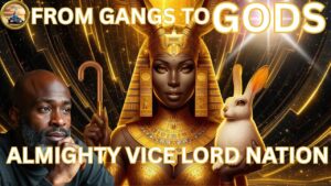 Dog Star Network: From Gangs to GODS – Birthright Citizenship (Almighty Vice Lords)