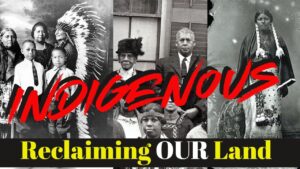 Indigenous Series | Reclaiming Our Land