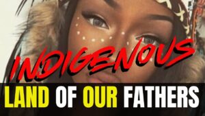 Indigenous Series: Land Of Our Fathers 📱 Indigenous Series: Land Of Our Fathers 📱