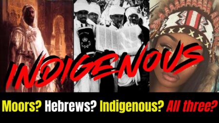 Indigenous Series: Moors? Hebrews? Indigenous? All three? Indigenous Series: Moors? Hebrews? Indigenous? All three?