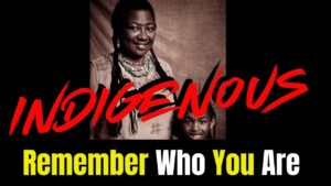 Indigenous Series: Remember Who You Are